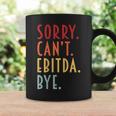 Divertente Della Stagione Fiscale Sorry Can't Ebitda Bye Accountant Tazze Ideas de regalos