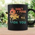 Donna Don't Make Me Go Alloodoo Su Di Te Retrooodoo Con Collo A Tazze Ideas de regalos