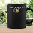 Dont Touch My Cat Machinist Driver Fan Digger Caterpillar Tassen Geschenkideen