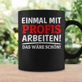 Einmal Mit Profis Arbeiten Bau Pfusch Craftsman Tassen Geschenkideen