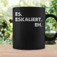 Es Escaliert Eh Festival Feiern Es Escaliert Eh Tassen Geschenkideen