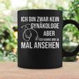 Frauenarzt Sanitäter Ich Bin Zwar Kein Gynaekologist Tassen Geschenkideen