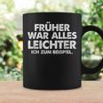 'Früher War Alles Leicht Ich Zum Eg Tassen Geschenkideen