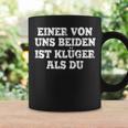 Humour Eineron Uns Beiden Ist Klüger Als Du Tassen Geschenkideen