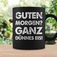 Slogan Guten Morgen Ganz Dünnes Eis Tassen Geschenkideen