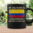 My Girlfriend Is Colombian Nothing Scares Me Boyfriend Coffee Mug Gifts ideas