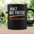 Halt Die Fresse Dich Hat Keiner Gefragt Quotes Tassen Geschenkideen