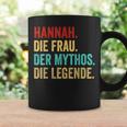 Hannah Die Frau Der Mythos Die Legend Saying Women's Tassen Geschenkideen