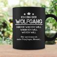 Ich Bin Der Wolfgang Mache Was Ich Will Wann Ich Will S Tassen Geschenkideen