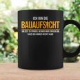 Ich Bin Die Bauaufsicht Hausbau Tassen Geschenkideen