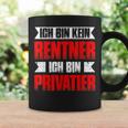 With Ich Bin Kein Rentner Ich Bin Privatier Ruhestand Rente Tassen Geschenkideen