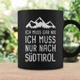 Ich Muss Gar Nix Ich Muss Nur Nach Südtirol Italy Tassen Geschenkideen