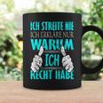 Ich Streite Nicht Ich Erkläre Nur Warum Ich Recht Habe Tassen Geschenkideen