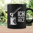 Ich Und Mein Holz Feuerholz Hacken Ich Und Mein Holz Tassen Geschenkideen