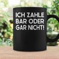 Ich Zahle Bar Oder Gar Nicht Tassen Geschenkideen