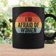 I'm Afraid Of Divertido Iniciador De Conversación Con Texto En Inglés I'm Afraid Of Women Taza de café Ideas de regalos