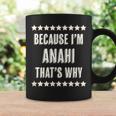 Because I'm Anahi That's Why Cute Name Coffee Mug Gifts ideas