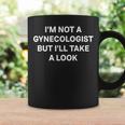 I'm Not A Gynecologist But I'll Take A Look Divertente Tazze Ideas de regalos