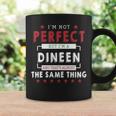 I'm Not Perfect But I'm A Dineen And That's Almost The Same Thing Personalized Last Name Coffee Mug Gifts ideas