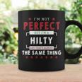 I'm Not Perfect But I'm A Hilty And That's Almost The Same Thing Personalized Last Name Coffee Mug Gifts ideas
