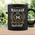 It's A Maughan Thing You Wouldn't Understand Personalized Last Name Maughan Family Crest Coat Of Arm Coffee Mug Gifts ideas