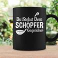 Koch Chefkoch Küchen Chef Du Stehst Dem Schöpfer Text In German Tassen Geschenkideen