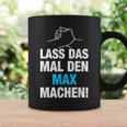 Lass Das Mal Den Max Machen First Name Saying Tassen Geschenkideen