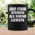 Lieber Stehend Sterben Als Kneiend Leben Tassen Geschenkideen