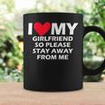 I Love My Girlfriend So Please Stay Away From Me Tazze Ideas de regalos