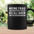 Meine Frau Unterstützt Mich Bei All Ihren Entscheidungen German Tassen Geschenkideen