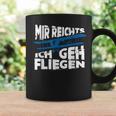 Mir Reicht's Ich Geh Fliegen Sailflyer Hobby Slogan Tassen Geschenkideen