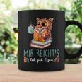 Mir Reicht's Ich Geh Lesen Books Reading Fan Bookworm Owls Tassen Geschenkideen