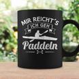 Mir Reichts Ich Geh Paddler Paddle Boat Kayak S Tassen Geschenkideen