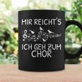 Mir Reicht's Ich Geh Zum Chor Singer Singing Music Tassen Geschenkideen