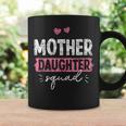 Mother Daughter Squad Matching Mom Mother Daughter Mommy Coffee Mug Gifts ideas