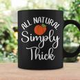 All Natural Simply Thick Fitness Workout Thick Thighs Coffee Mug Gifts ideas