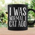 I Was Normal 1 Cat Ago Tazze Ideas de regalos