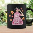 I Am Not Aspiring To Be Humble Feminist Girl Power Coffee Mug Gifts ideas