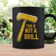 This Is Not A Drill Divertente Battuta Tipografica Con Martello Tazze Ideas de regalos