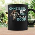 Ohne Esel Ist Aber Alles Doof Esel Bauernhof Hausesel Esel German Tassen Geschenkideen