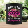 Pensionamento 2025 Donne In Pensione 2025 Non È Più Il Mio Problema Tazze Ideas de regalos