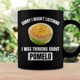 Pomelo Lover Entschuldigung Ich Habe Nicht Zuhörten Und An Pomelo Gedacht Tassen Geschenkideen