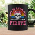 Por Qué Ser Una Princesa Cuando Puedes Ser Una Pirata Taza de café Ideas de regalos