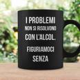 I Problemi Non Si Ríolvono Con L'alcol Figuriamoci Senza Tazze Ideas de regalos