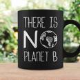 There Is No Planet B Consapevolezza Ambientale Attivismo Tazze Ideas de regalos