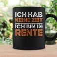 Rentner Ich Hab Keine Zeit Ich Bin In Rente Ruhestand Tassen Geschenkideen