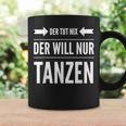 Salsa Tango Dancer Der Tut Nix Der Will Nur Danz Tassen Geschenkideen