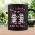 Sie Heiratet Wir Sind Nur Zum Saufen Hier Braut Jga Tassen Geschenkideen