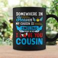 Somewhere In Heaven My Cousin Is Smiling Down On Me Love You Coffee Mug Gifts ideas