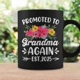 Soon To Be Grandma Promoted To Grandma Again Est 2025 Coffee Mug Gifts ideas
